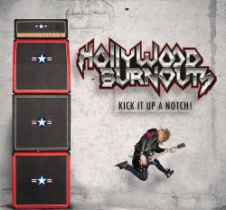 Hollywood Burnouts : Kick It Up a Notch